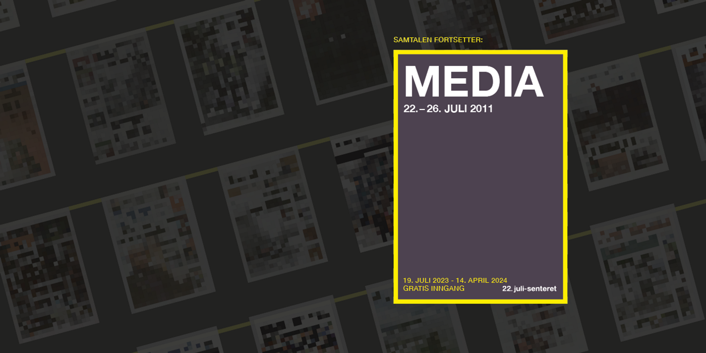 Pixelated newspapers in the background. Purple box with yellow frame. Text: The conversation continues: Media 22-26. July 2011. 19 July 2023 - 14 April 2024. Free entry. 22 July Centre