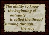 sign with The ability to know the beginning of antiquity is called the thread running through the way