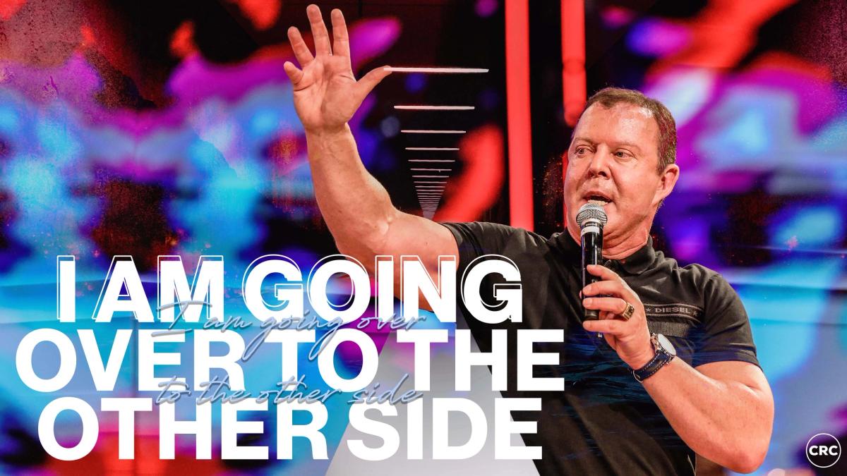 I Am Going Over To The Other Side | Sermon