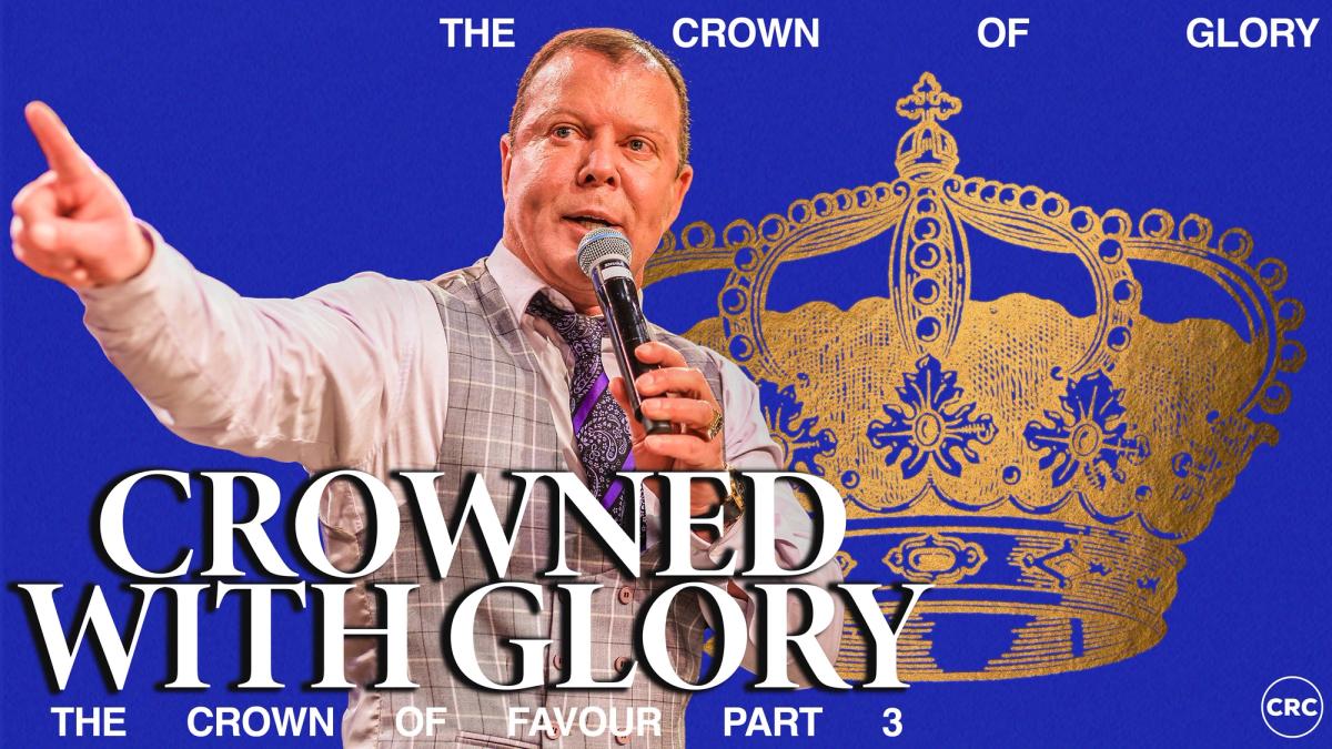 Crowned With Glory | Sermon