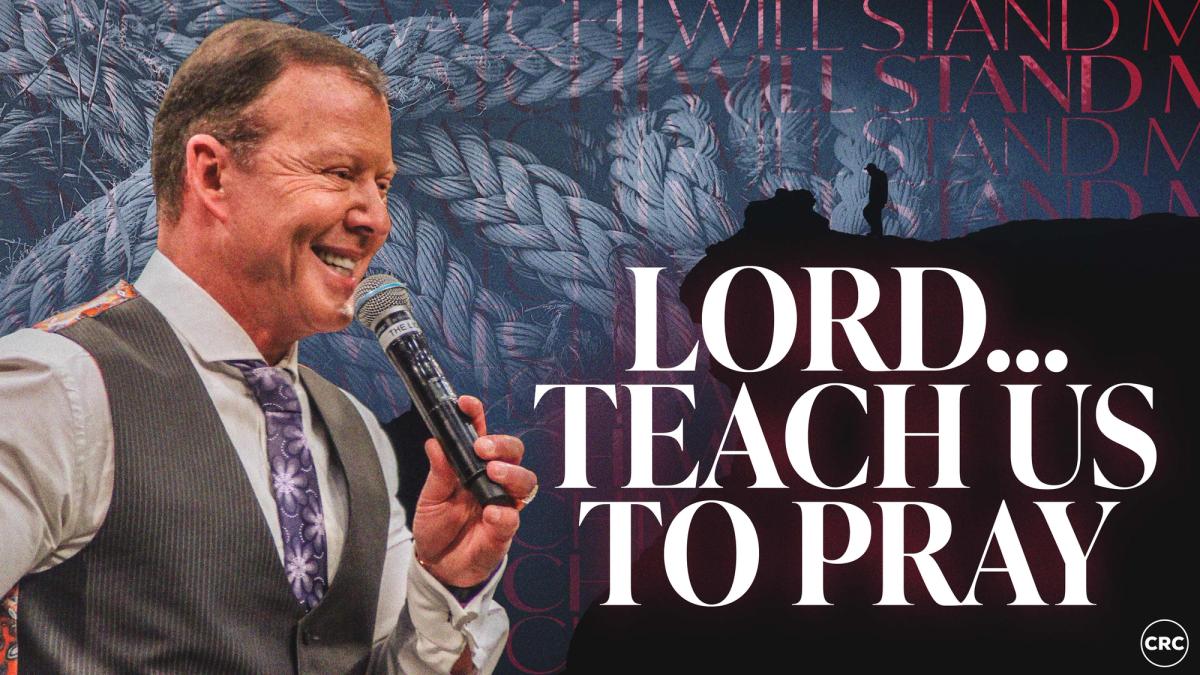 Lord… Teach Us To Pray | Sermon