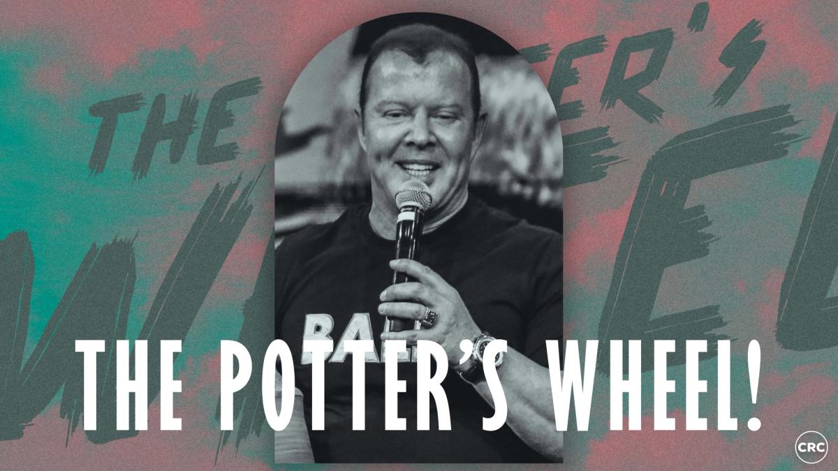 The Potter’s Wheel Sermon