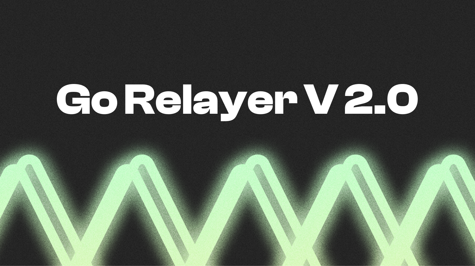 Announcing Go Relayer v2.0