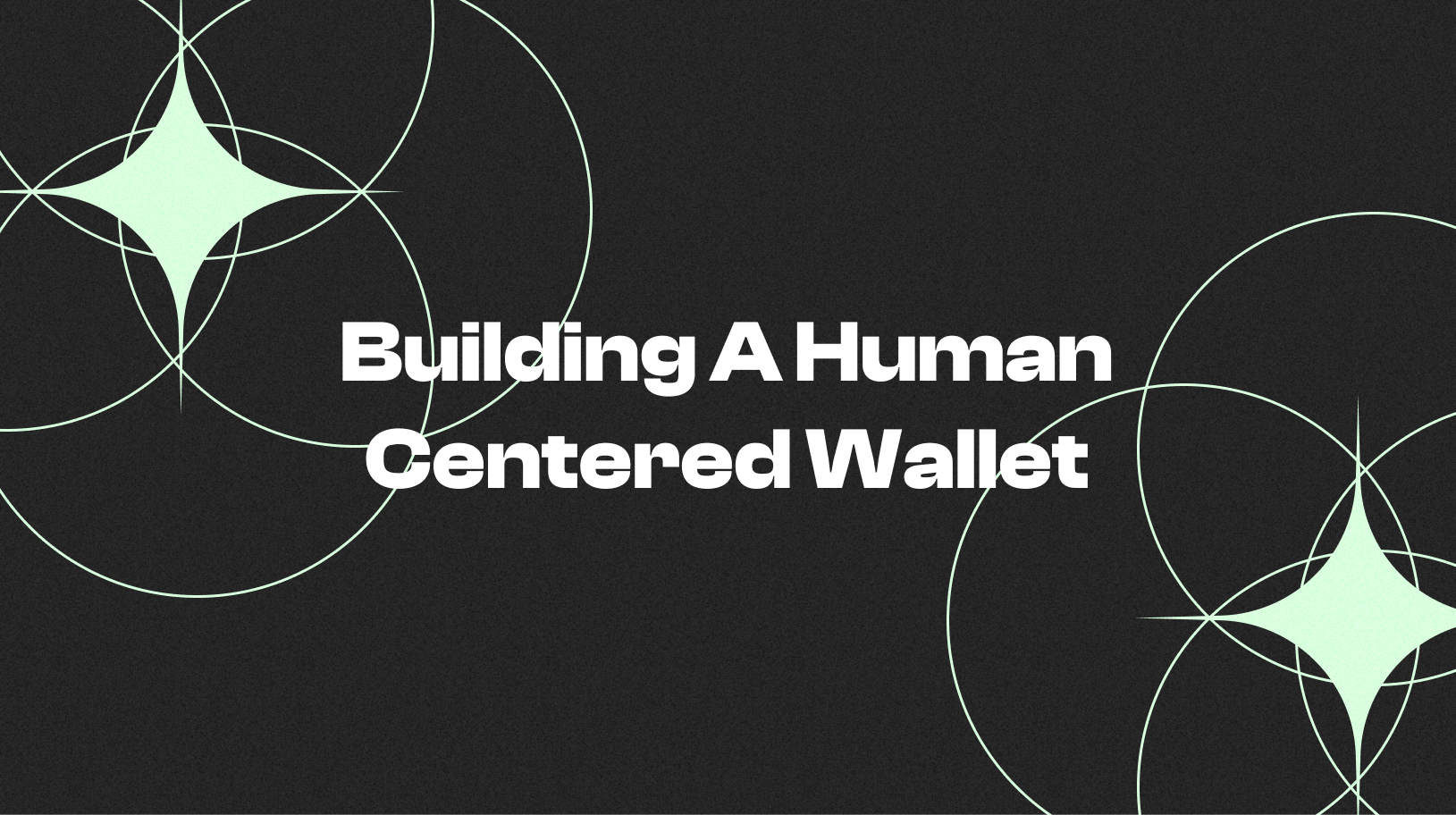 Building a Human Centered Wallet