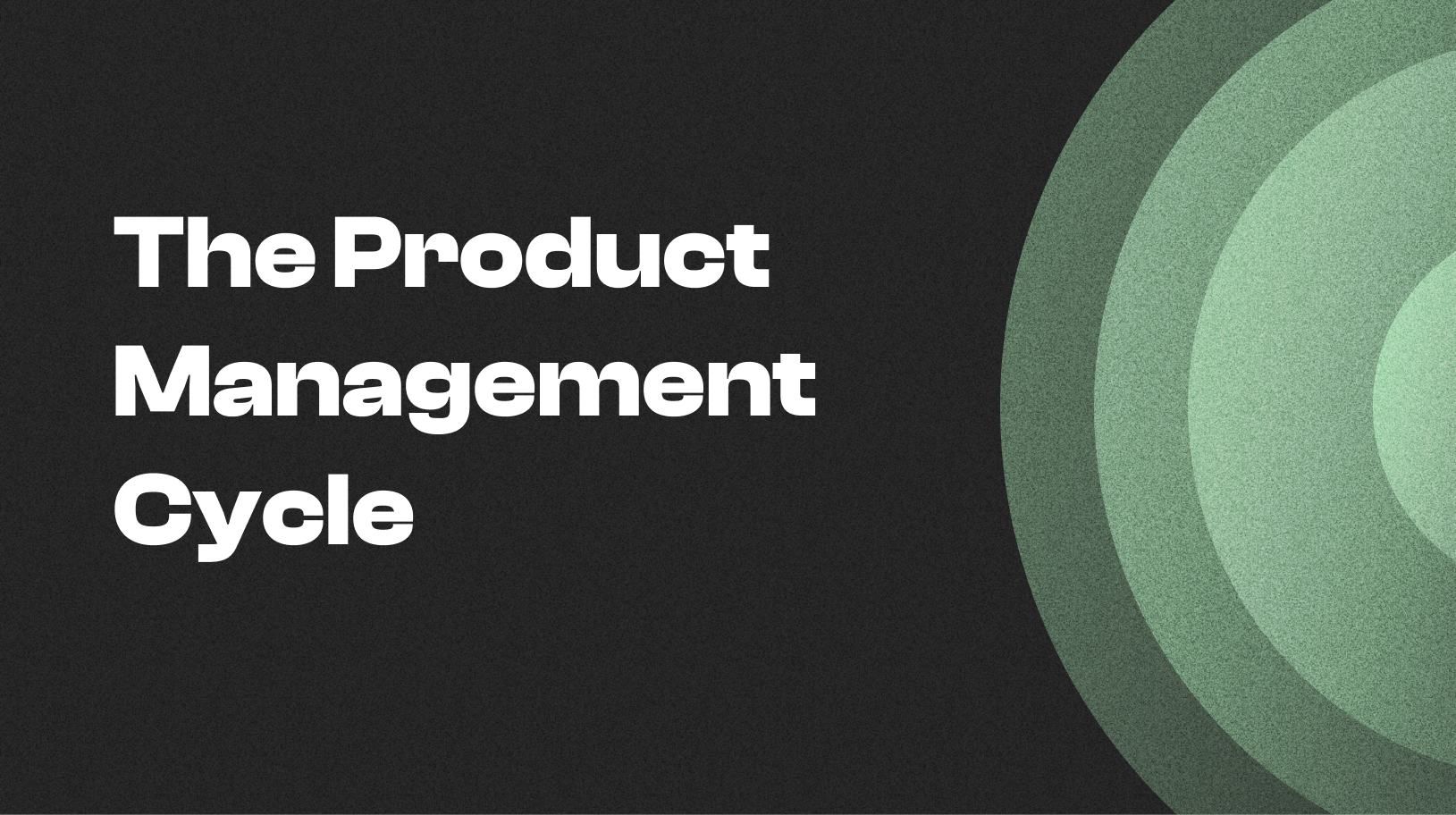 The Product Management Cycle