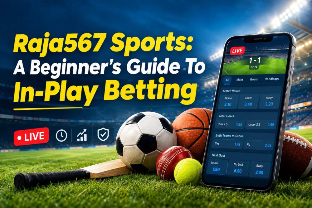 Raja567 Sports: A Beginner's Guide To In-Play Betting