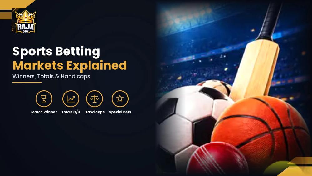 Betting markets for sports Match Winners, Totals, Handicaps and Special Bets Explained