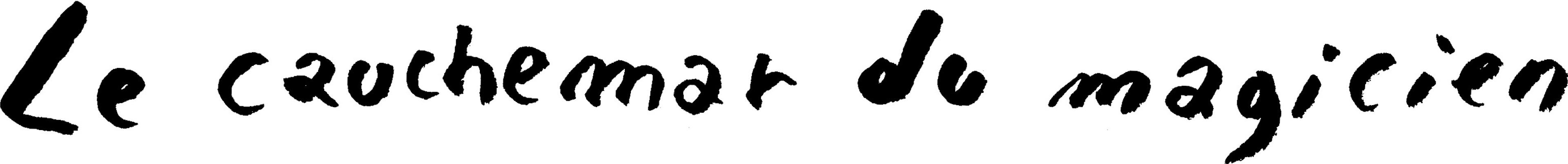 Le cauchemar du magicien