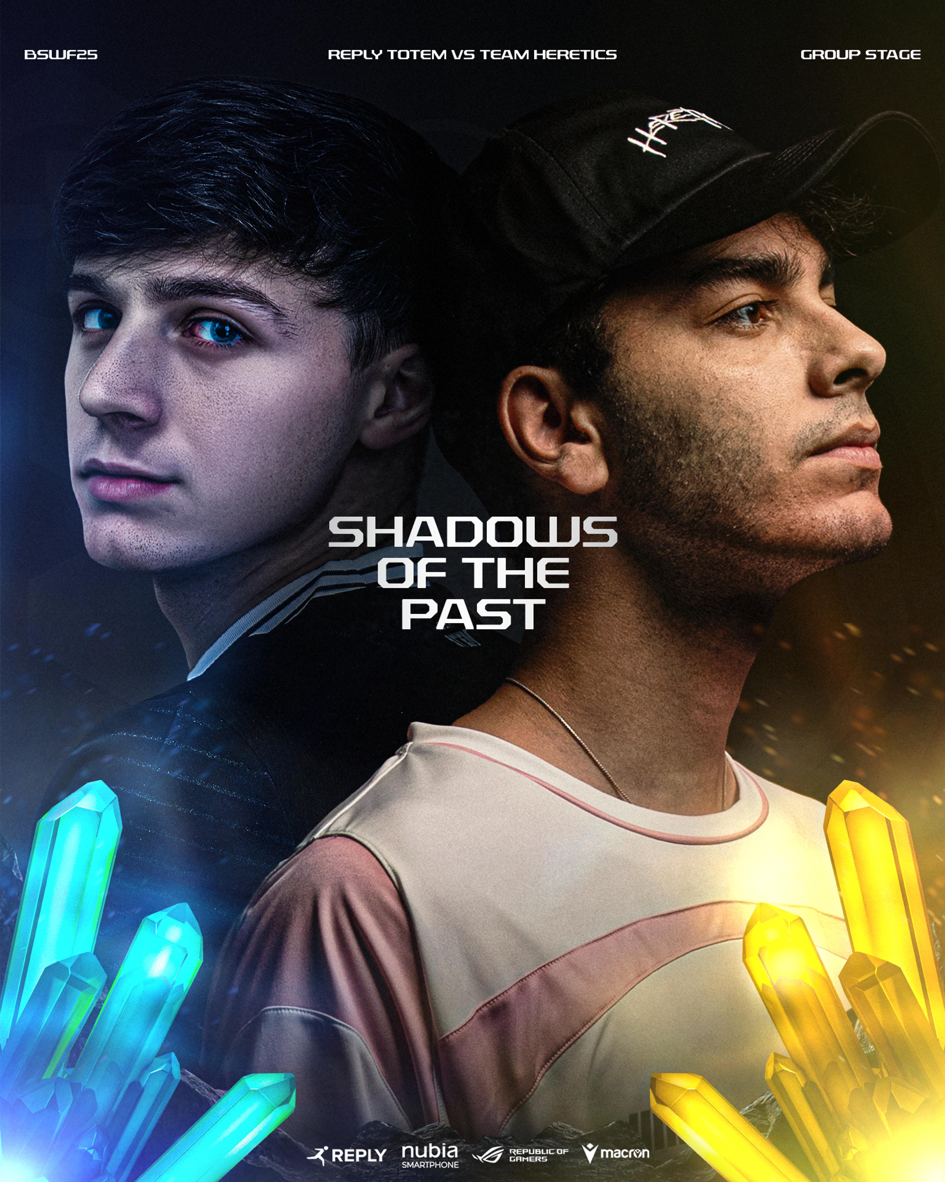Poster featuring Maury of Reply Totem and iKaoss of Team Heretics. SHADOWS OF THE PAST. REPLY TOTEM VS TEAM HERETICS