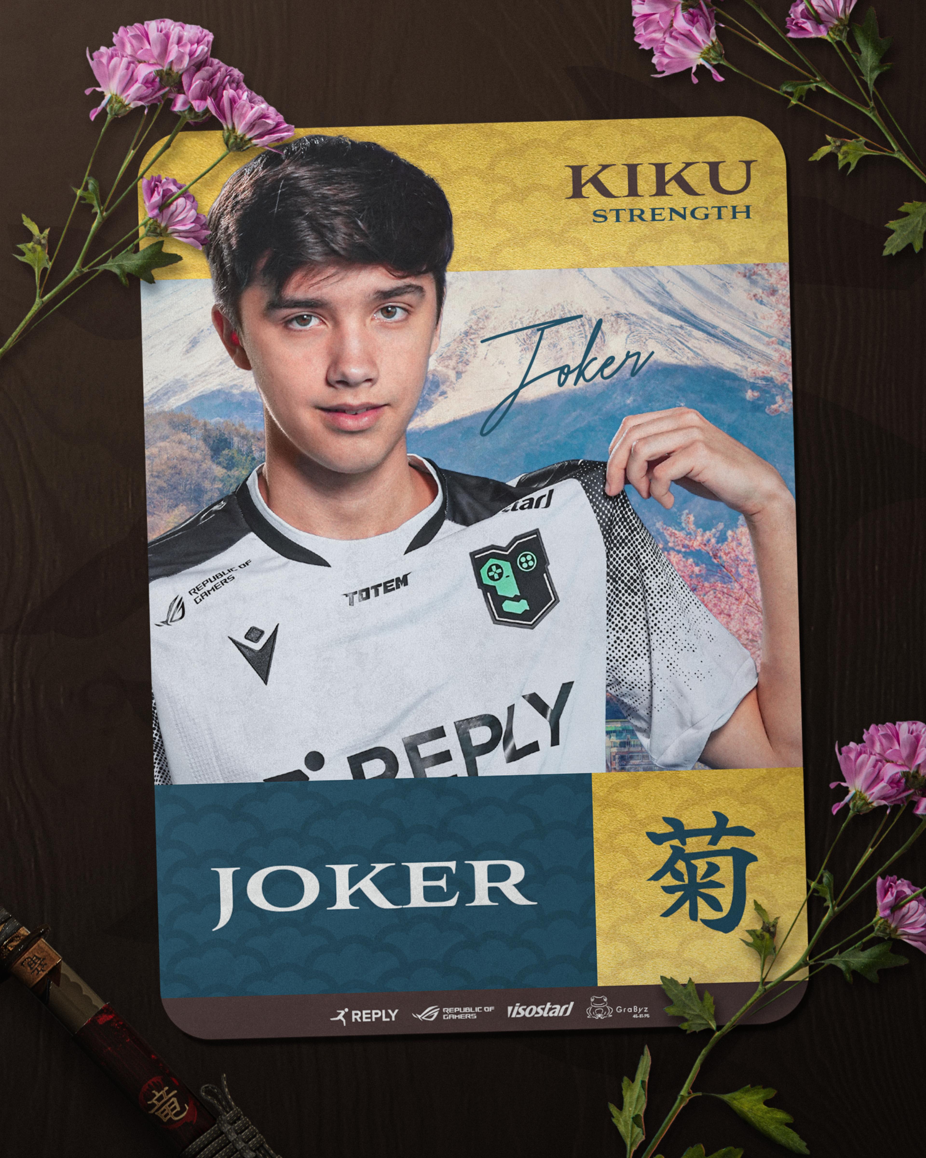 Player spotlight graphic for Joker. The graphic shows a table with Kiku flowers, a katana and a card for Maury in the middle. Joker KIKU - Strenght