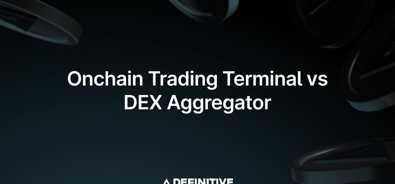 Onchain Trading Terminal vs DEX Aggregator