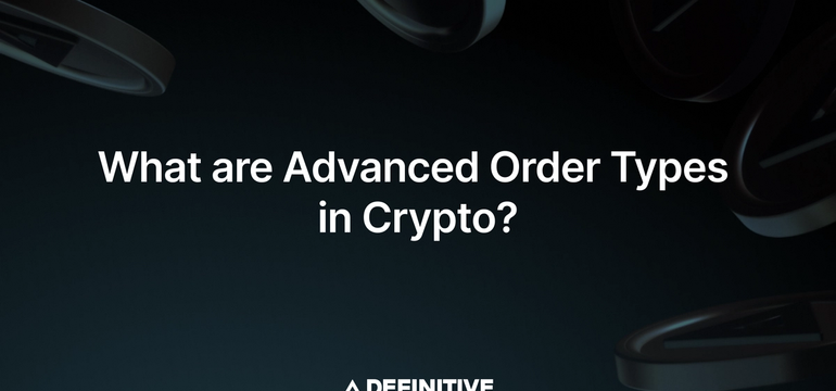What are Advanced Order Types in Crypto Trading?