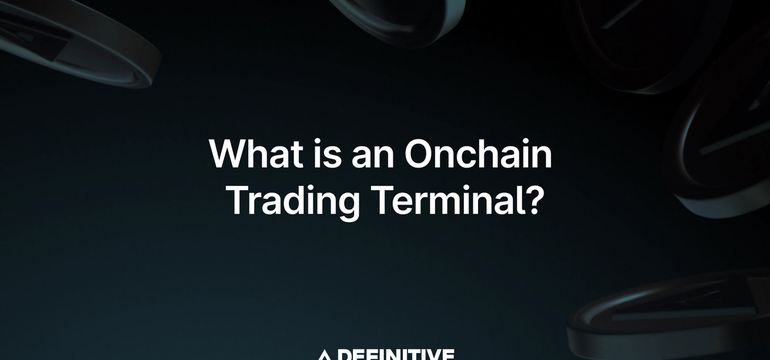What is an Onchain Trading Terminal?
