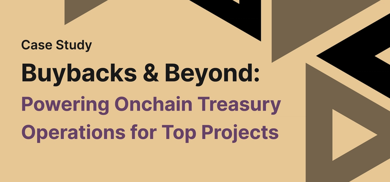 Buybacks & Beyond: How Definitive Powers Onchain Treasury Operations for Top Projects