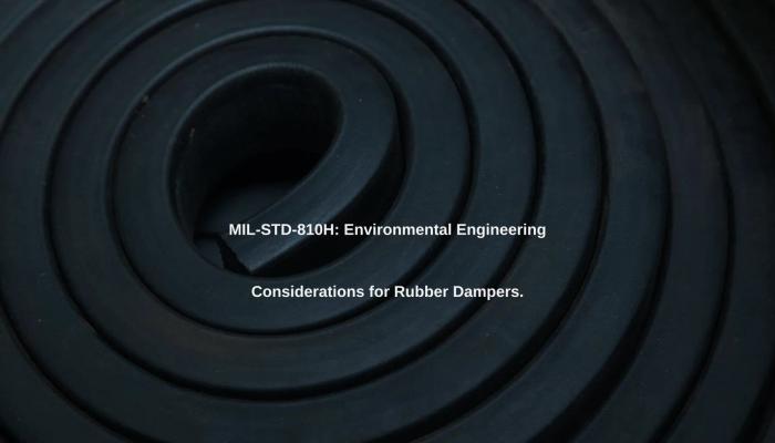 MIL-STD-810H: Environmental Engineering Considerations for Rubber Dampers.