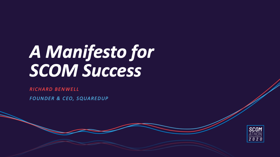 A Manifesto for SCOM Success - SquaredUp DS