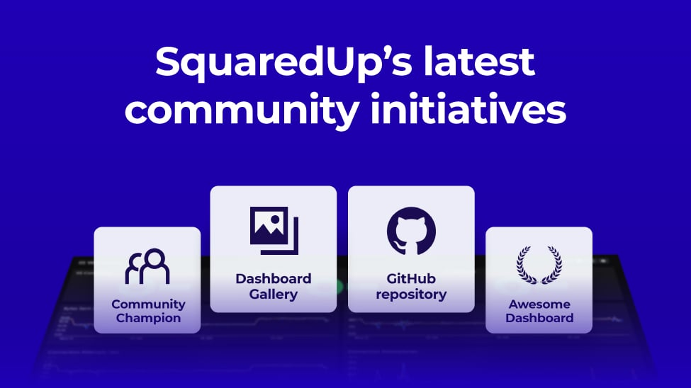 Our latest SquaredUp Community initiatives - SquaredUp DS