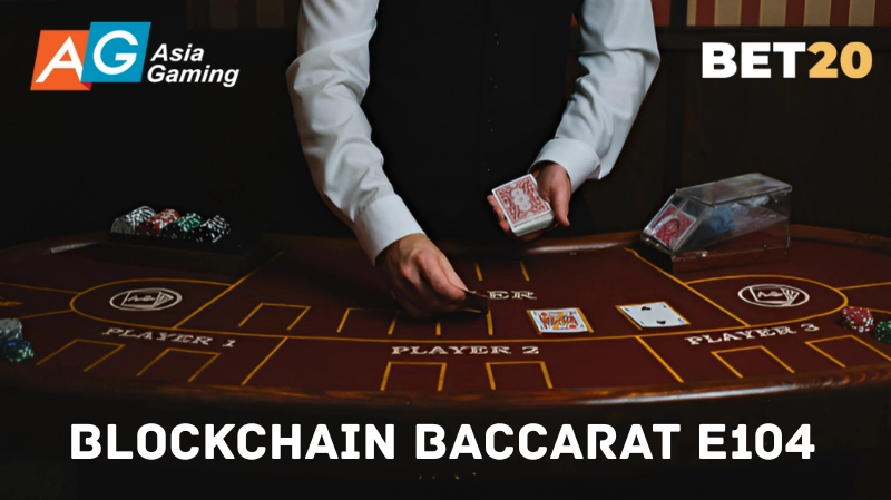Blockchain Baccarat E104 by AsiaGaming - Play Free Demo, Review, Strategy & Tips For Winning