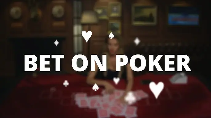 Bet on Poker