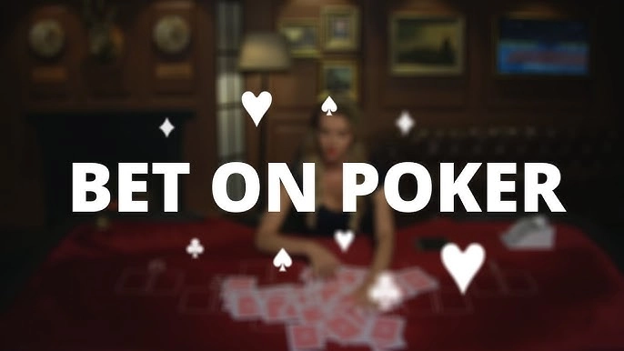 Bet on Poker
