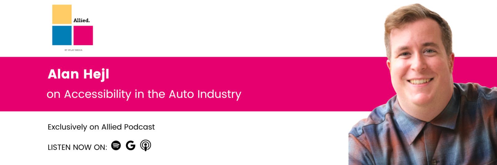Alan Hejl on Accessibility in the Automotive Industry. Exclusively on Allied Podcast. Listen now on Spotify, Apple Podcasts, or Google Podcasts. #AlliedPod