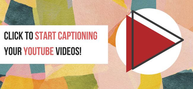 Click to start captioning your YouTube videos