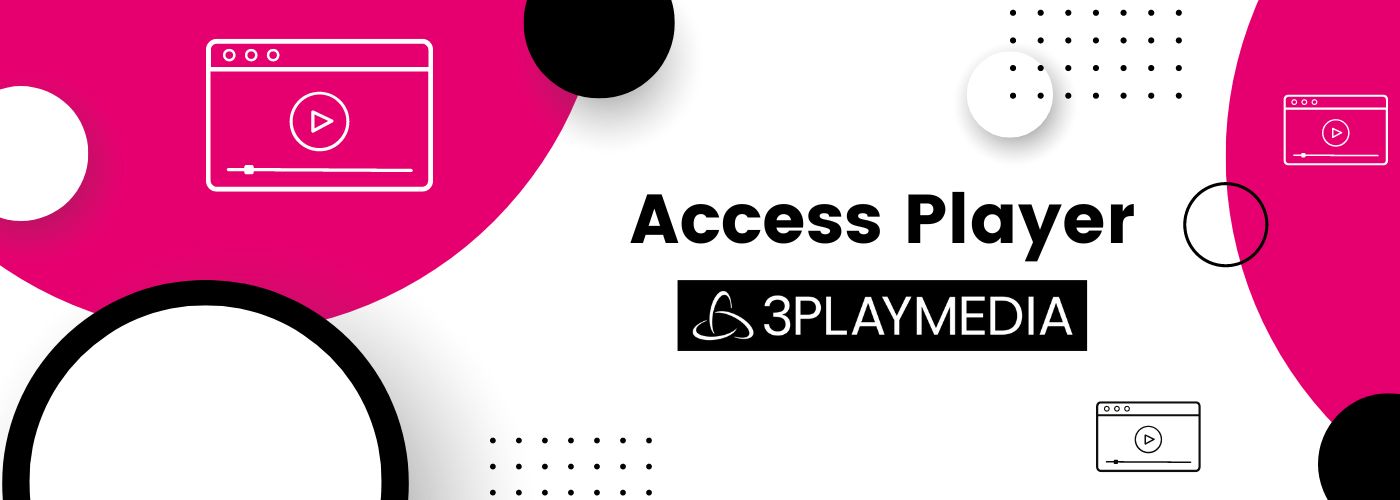 Introducing 3Play Media’s Access Player