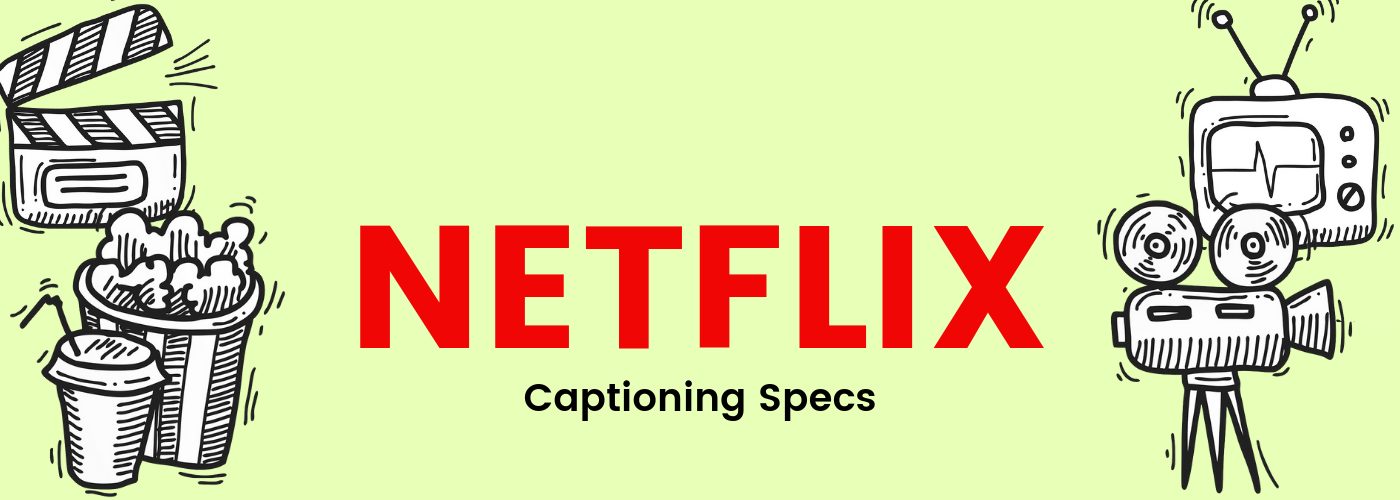 How to Meet Netflix Captioning Specs