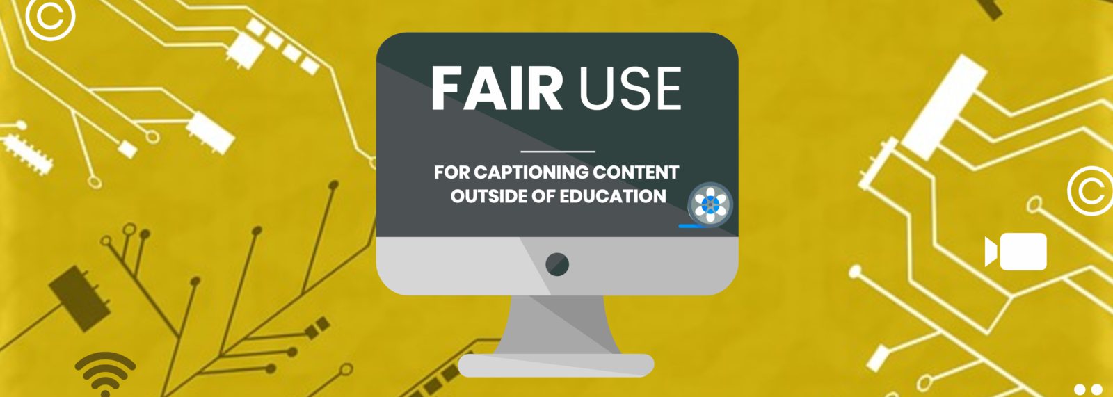 Fair Use for Captioning Content Outside of Education