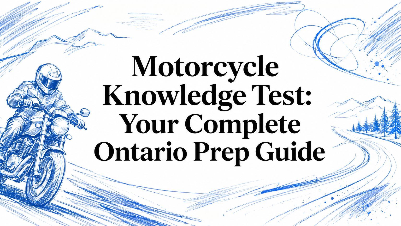 Motorcycle Knowledge Test: Your Complete Ontario Prep Guide