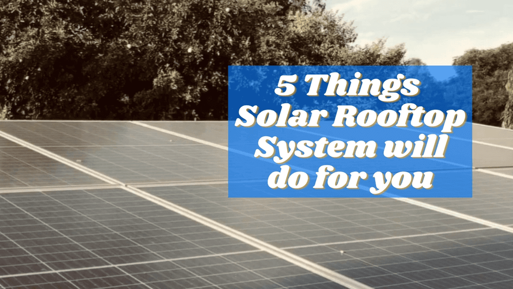 Cover Image for 5 things solar rooftop system will do for you