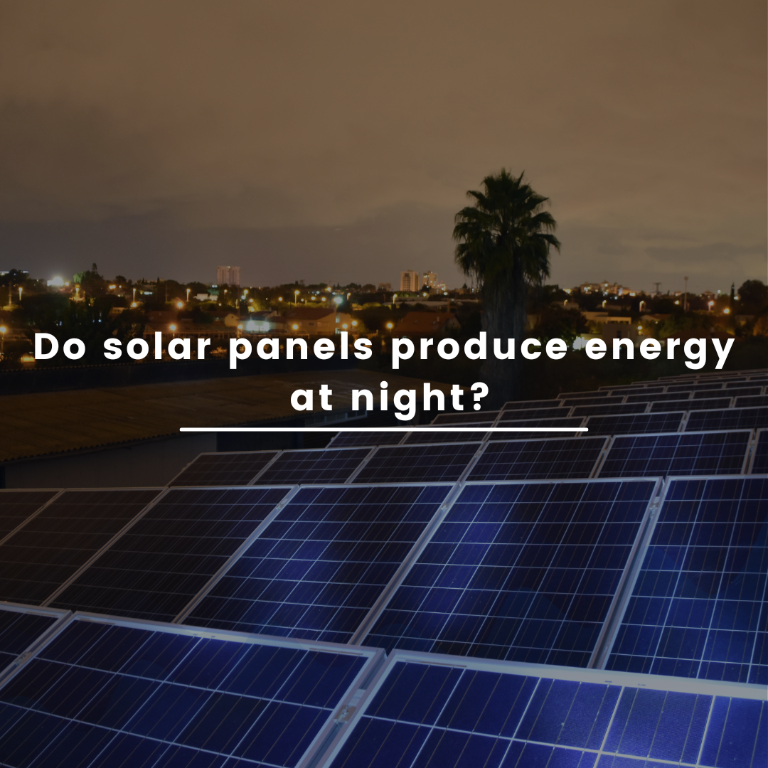 Cover Image for Do solar panels produce energy at night?