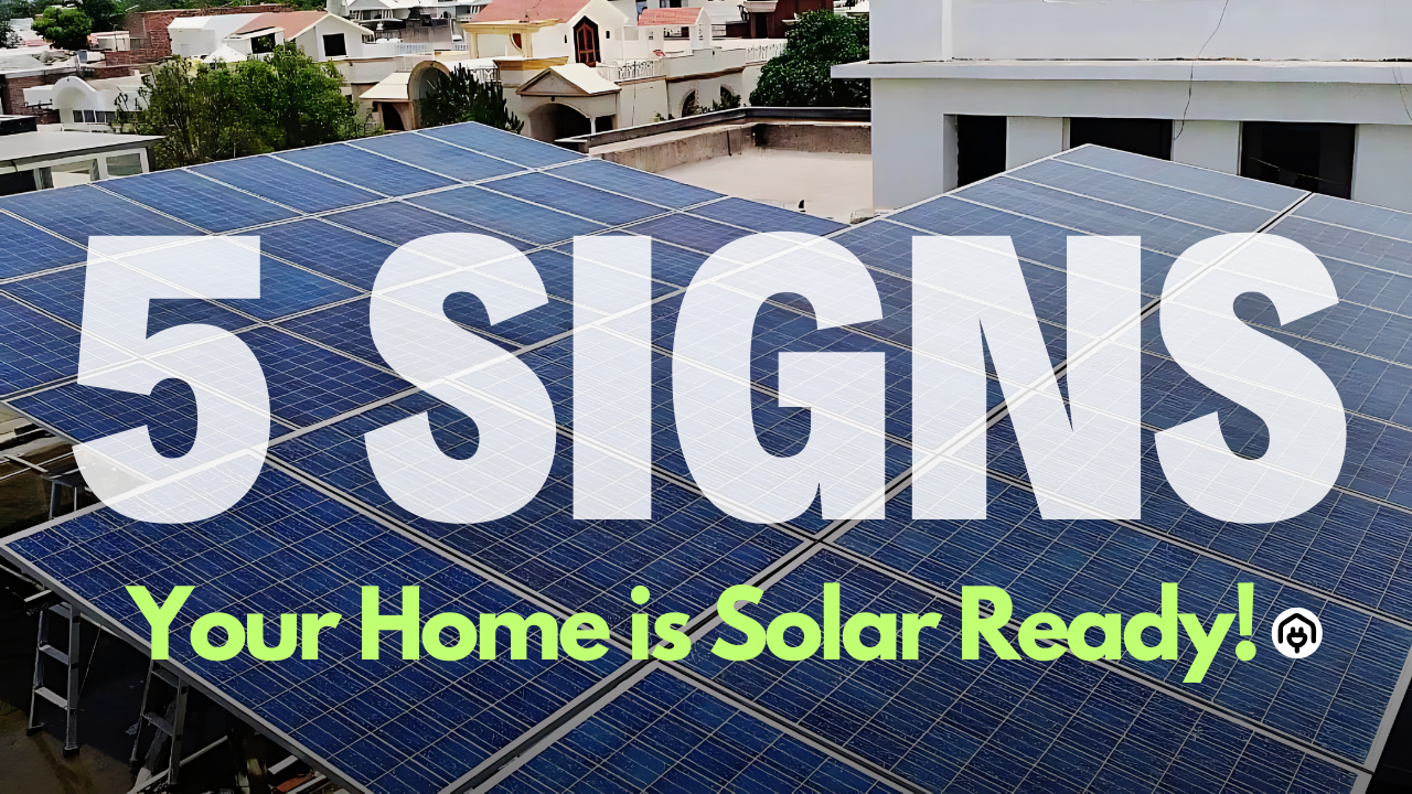 Cover Image for 5 Signs Your Home is Solar Ready!