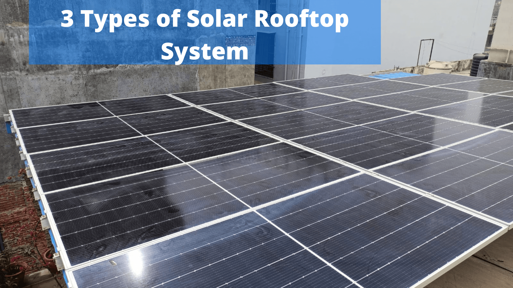 Cover Image for 3 Types of Solar Rooftop system