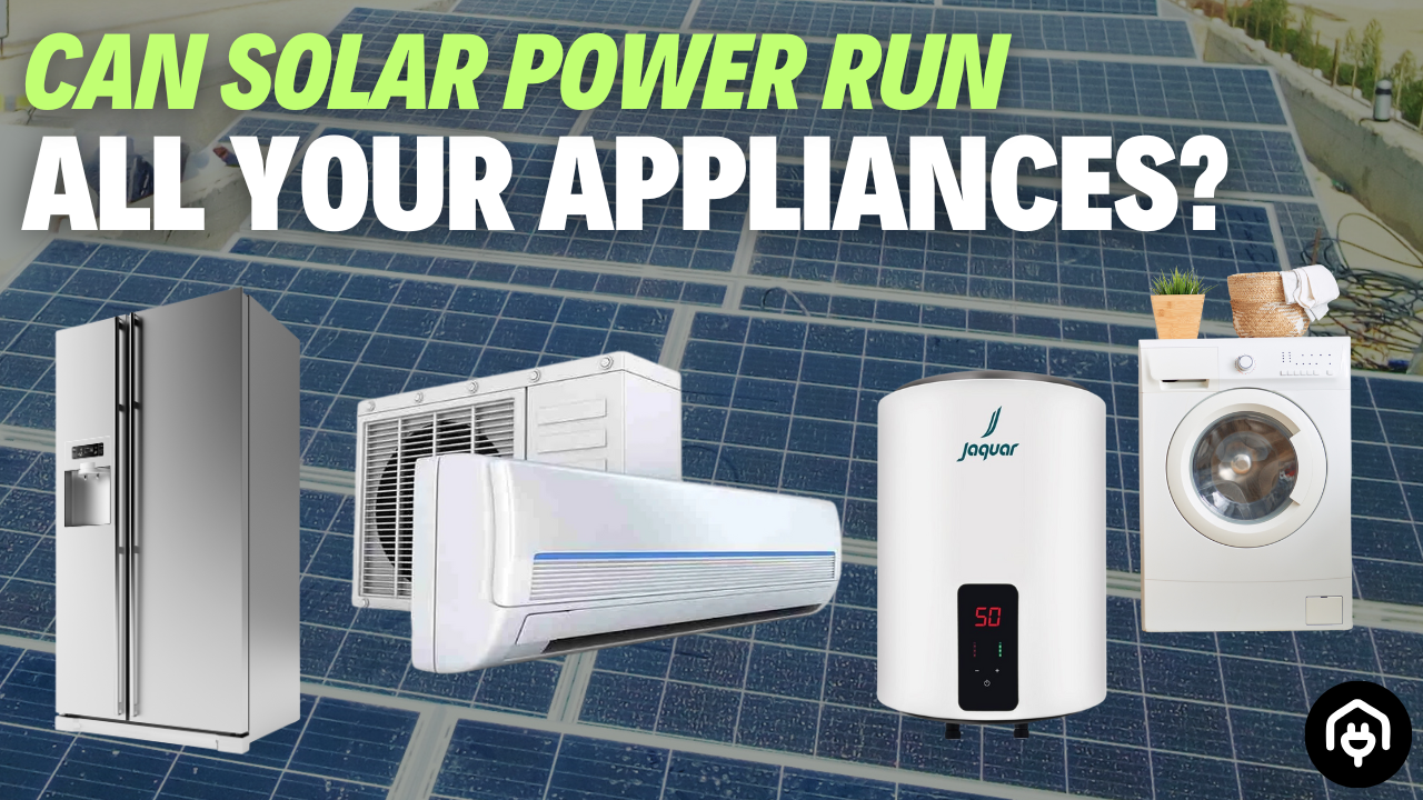 Cover Image for Can Solar Power Run All Your Appliances?