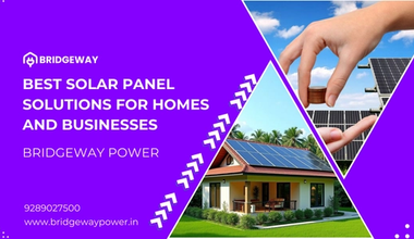 Cover Image for Best Solar Panel Solutions for Homes & Businesses | Bridgeway Power