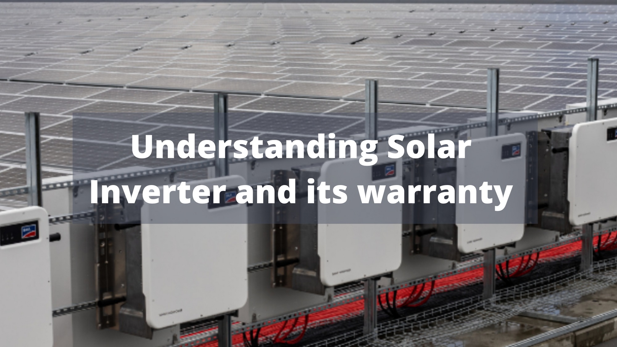 Cover Image for Understanding Solar Inverter and its warranty