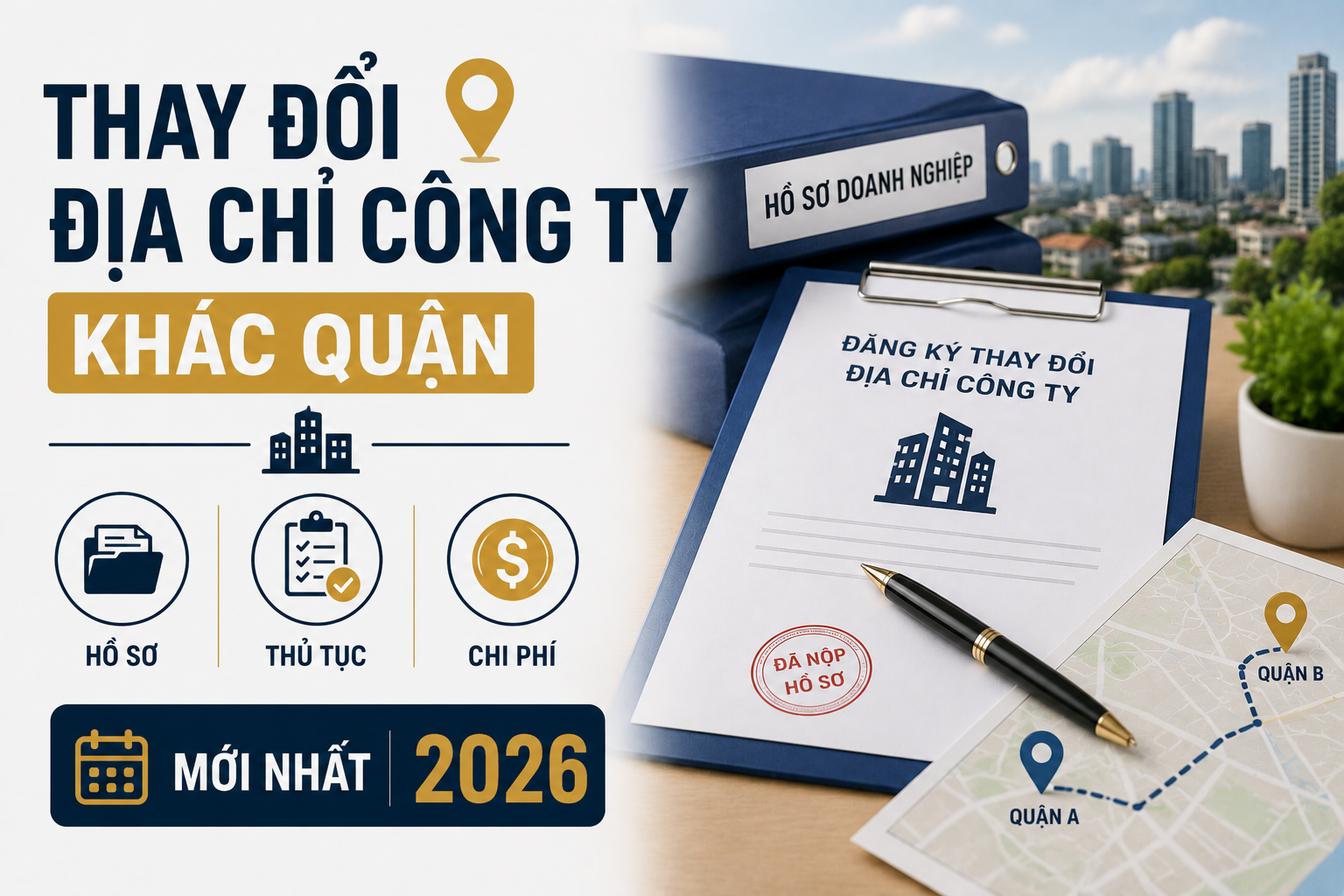 Thay Đổi Địa Chỉ Công Ty Khác Quận: Hồ Sơ, Thủ Tục Và Chi Phí Mới Nhất 2026