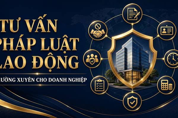 Dịch Vụ Tư Vấn Pháp Luật Lao Động Thường Xuyên Cho Doanh Nghiệp