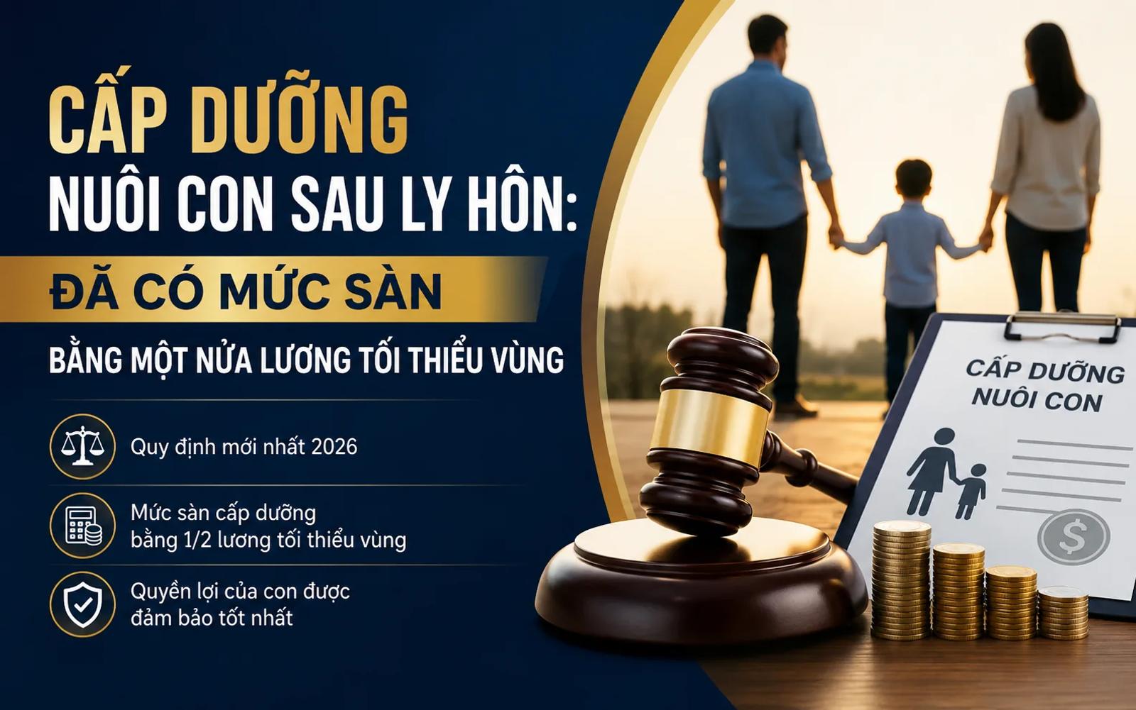 Cấp Dưỡng Nuôi Con Sau Ly Hôn: Đã Có Mức Sàn Bằng Một Nửa Lương Tối Thiểu Vùng