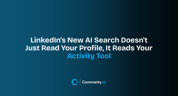 LinkedIn's New AI Search Doesn't Just Read Your Profile, It Reads Your Activity Tool