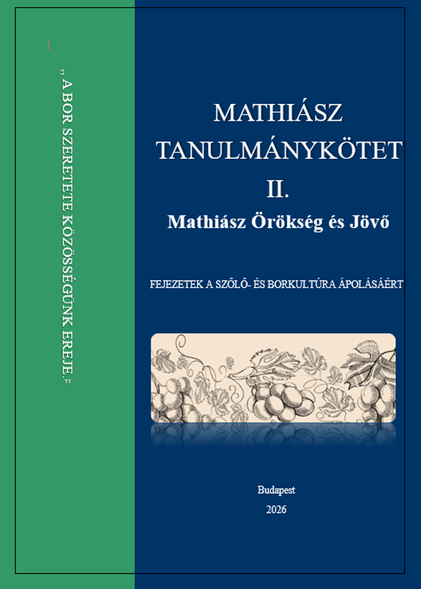 Mathiász Tanulmánykötet II. – Mathiász Örökség és Jövő a szőlő