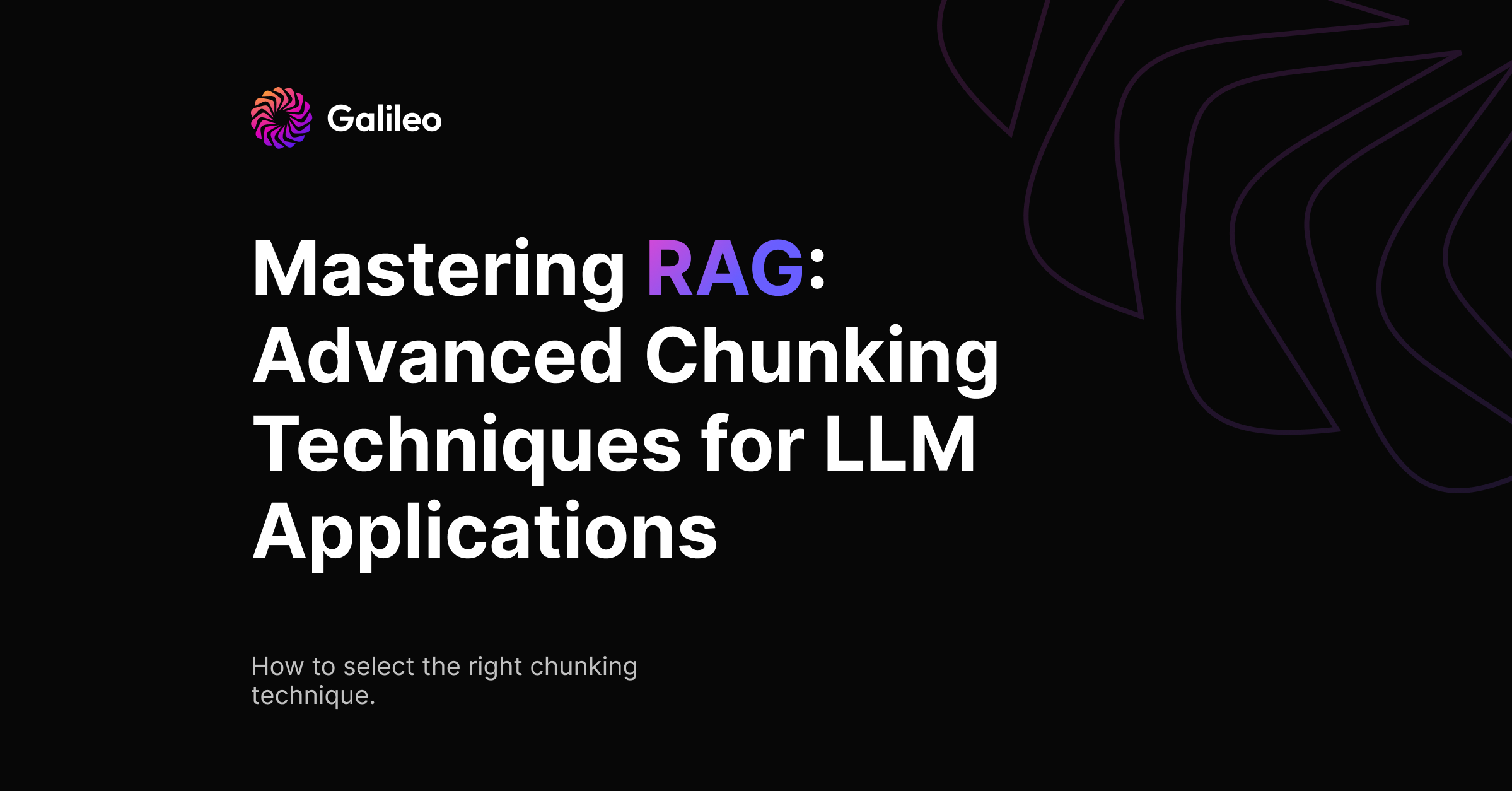 Mastering RAG: Advanced Chunking Techniques for LLM Applications