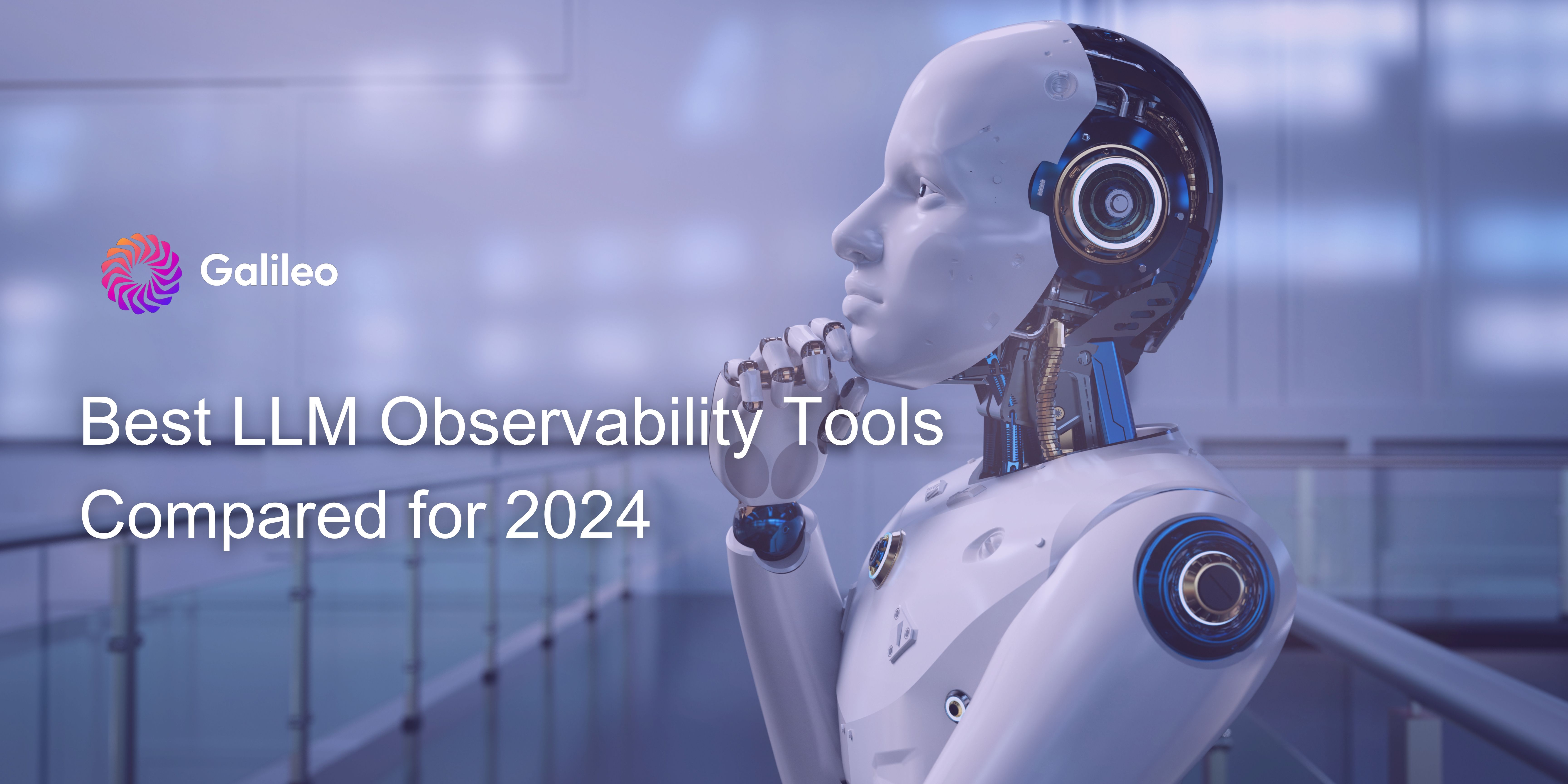 Robot contemplating in a futuristic setting with the Galileo logo, highlighting 'Best LLM Observability Tools Compared for 2024' — representing advanced AI observability solutions for large language models.