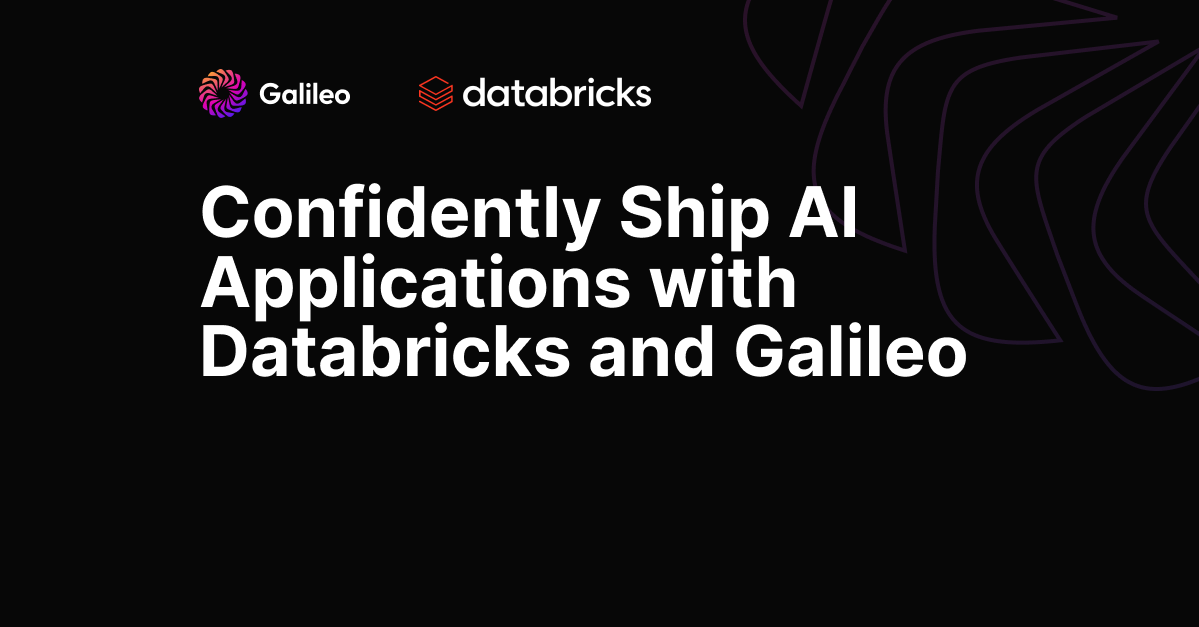 Confidently Ship AI Applications with Databricks and Galileo