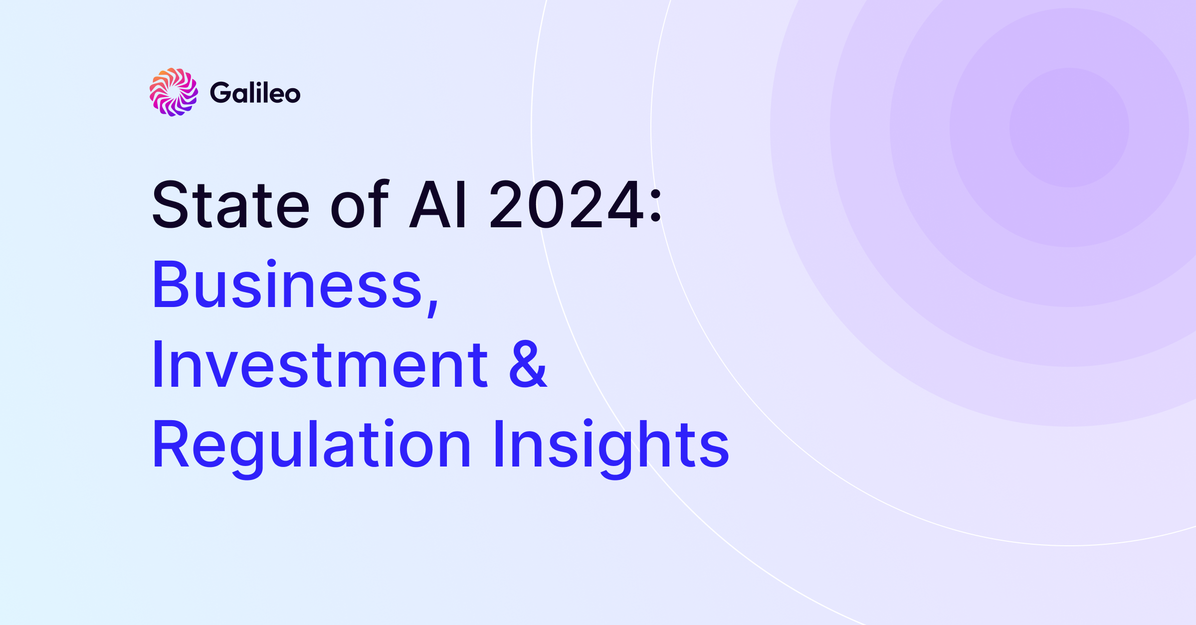 State of AI 2024: Business, Investment & Regulation Insights