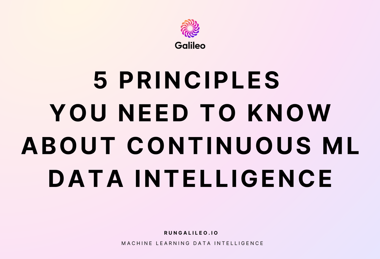 5 Principles You Need To Know About Continuous ML Data Intelligence