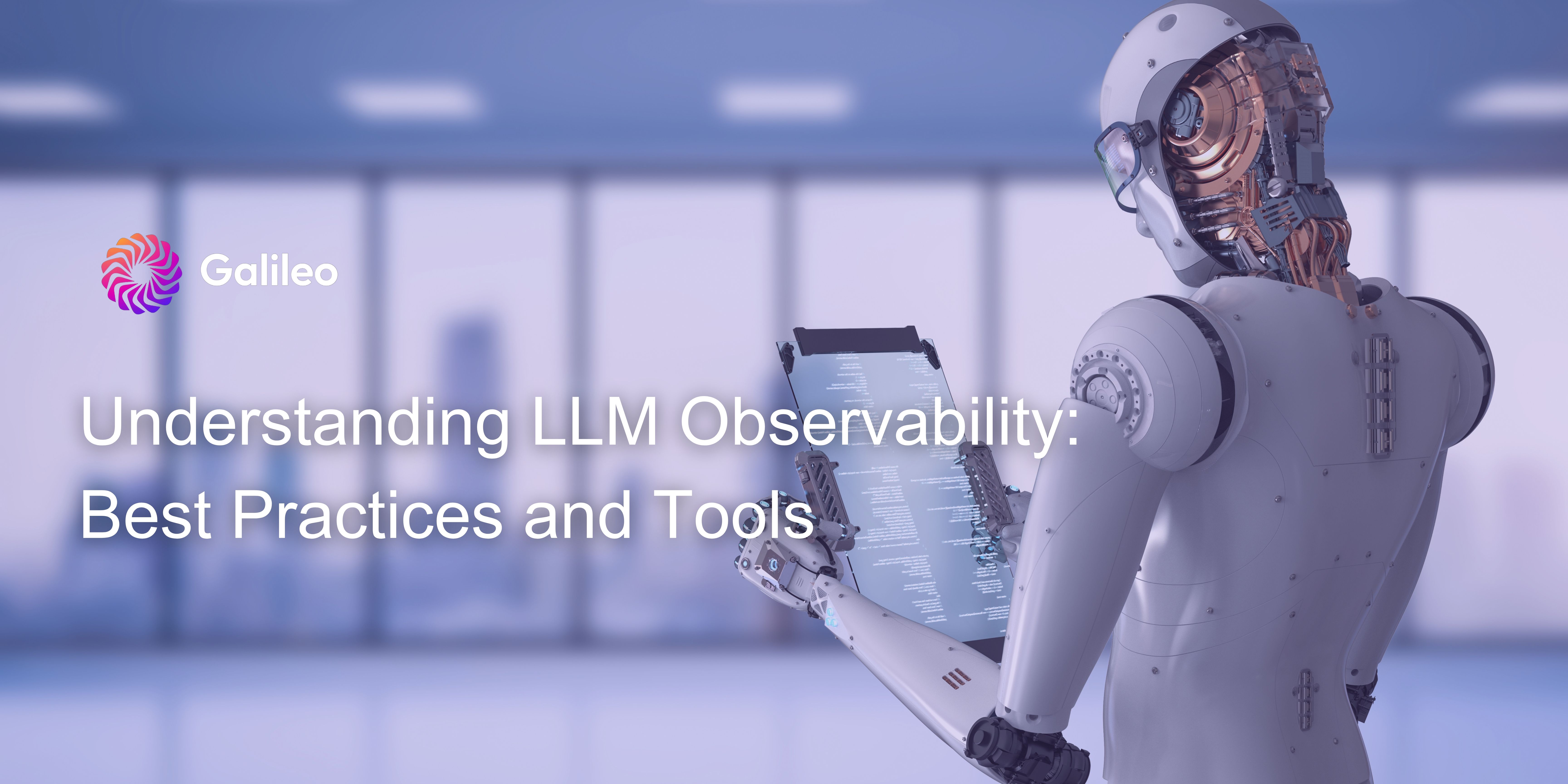 Robot analyzing data on a digital tablet, set in a modern office environment, with the Galileo logo and title 'Understanding LLM Observability: Best Practices and Tools' — representing insights into observability practices for large language models.