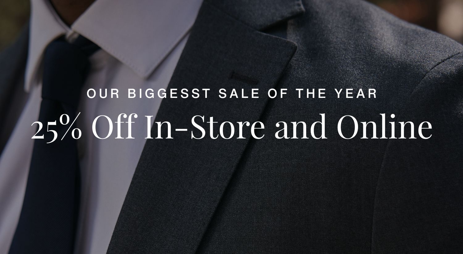 Black Friday - 25% off in store and online.