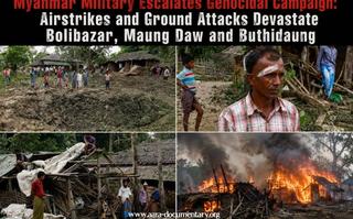Myanmar Military Escalates Genocidal Campaign: Airstrikes and Ground Attacks Devastate Bolibazar and Buthidaung